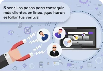 5 sencillos pasos para conseguir más clientes en línea, ¡que harán estallar tus ventas!