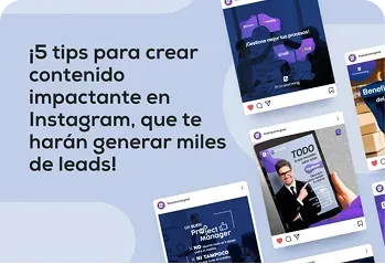 ¡5 tips para crear contenido impactante en Instagram, que te harán generar miles de leads!