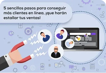 5 sencillos pasos para conseguir más clientes en línea, ¡que harán estallar tus ventas!