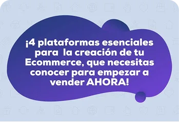 ¡4 plataformas esenciales para la creación de tu Ecommerce, que necesitas conocer para empezar a vender AHORA!